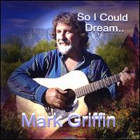 So I Could Dream von Mark Griffin