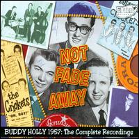 Not Fade Away: 1957 - The Complete Recordings von Buddy Holly