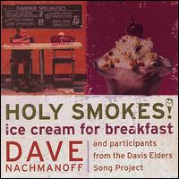 Holy Smokes! Ice Cream for Breakfast von Dave Nachmanoff