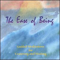 Ease of Being: Guided Meditations for Centering and Healing von Mary & Richard Maddux