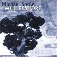 I Will Restore von Michael Snow