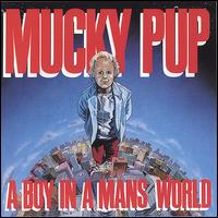 Boy in a Man's World von Mucky Pup