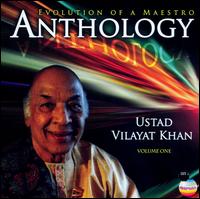 Anthology: Evolution of a Maestro, Vol. 1 von Vilayat Khan