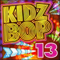 Kidz Bop, Vol. 13 von Kidz Bop Kids