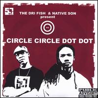 Circle-Circle Dot-Dot von Native Son