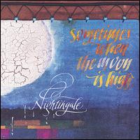 Sometimes When the Moon Is High von Nightingale
