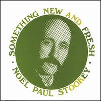 Something New  and Fresh von Noel Paul Stookey