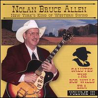 Nolan Bruce Allen Salutes the Bob Wills Era, Vol. 3 von Nolan Bruce Allen