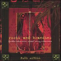 Roots & Branches: Further Adventures in Steel String Americana von Paul Asbell