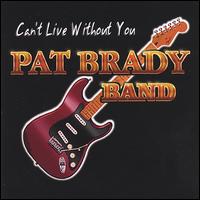 Cant Live Without You von Pat Brady