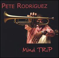 Mind Trip von Pete Rodriguez