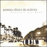 Budapest Ska Mood von Pannonia Allstars Ska Orchestra