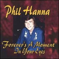 Forever's a Moment in Your Eyes von Phil Hanna