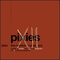 Twelve Final Shows: Live in New York, NY - 12/14/2004 von Pixies