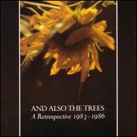 Retrospective, 1983-1986 von And Also the Trees