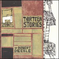 Thirteen Stories von Robert Deeble