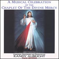Musical Celebration of the Chaplet of the Divine Mercy von Randy Albright