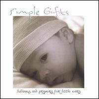 Simple Gifts:  Lullabies and Prayers for Little Ears von Raymond Turner