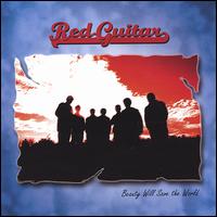 Beauty Will Save the World von Red Guitar