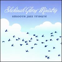 Shekinah Glory Smooth Jazz Tribute von Smooth Jazz All Stars