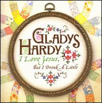 I Love Jesus But I Drink a Little von Gladys Hardy
