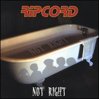 Not Right von Ripcord