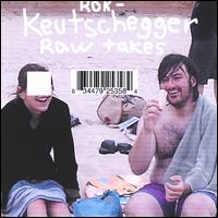Keutschegger: Raw Takes von Rok
