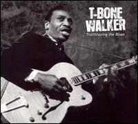 Trailblazing the Blues von T-Bone Walker