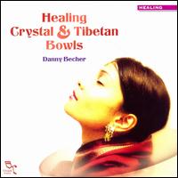 Healing Crystal & Tibetan Bowls von Danny Becher