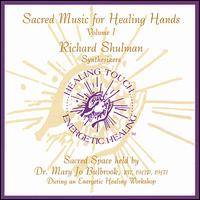Sacred Music for Healing Hands, Vol. 1 von Richard Shulman