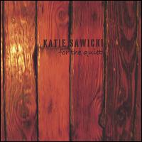 For the Quiet von Katie Sawicki