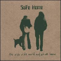 Wide Wide World and All We Know von Safe Home