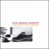 One Single Moment von Steve Clark