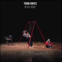 Up All Night von The Young Knives
