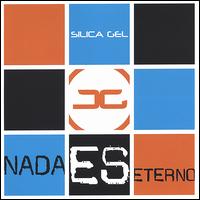 Nada Es Eterno von Silica-Gel