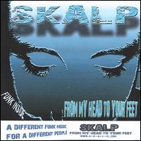 From My Head to Your Feet von Skalp