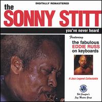 Sonny Stitt You've Never Heard von Sonny Stitt