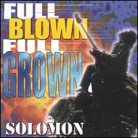 Full Blown Full Grown von Solomon