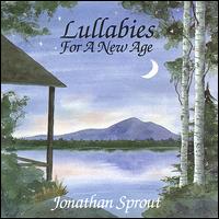 Lullabies for a New Age von Jonathan Sprout