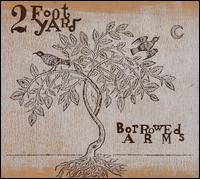 Borrowed Arms von 2 Foot Yard