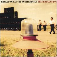 Shakedown at the Russian Disco von This Radiant Boy