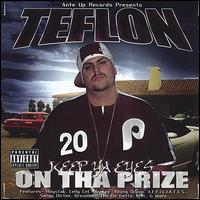Keep Ya Eyes on tha Prize von Teflon