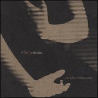 What Remains von Tom Baker