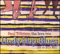 Lindy Hop Blues: Live at Jelly Roll von Paul Tillotson