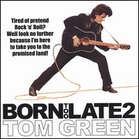 Born Too Late 2 von Tom Green