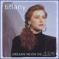 Dreams Never Die von Tiffany