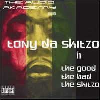Good, The Bad, The Skitzo von Tony Da Skitzo