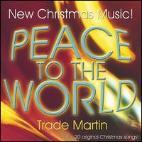 Peace to the World von Trade Martin
