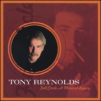 Full Circle ...A Musical Legacy von Tony Reynolds