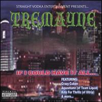 If I Could Have It All... von Tremayne